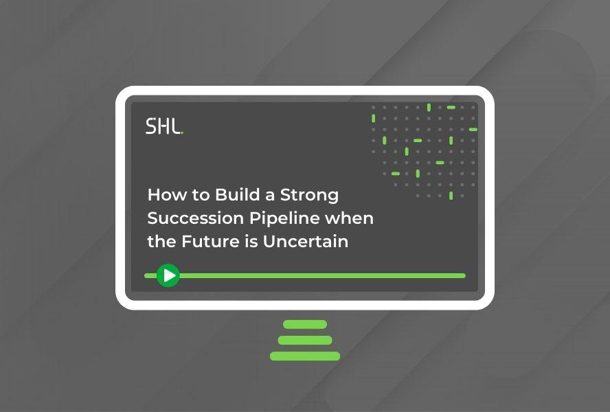 How to Build a Strong Succession Pipeline when the Future is Uncertain